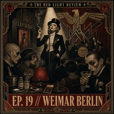 Episode 19 cover: Weimar Berlin (1920s) — Cocaine, Eldorado, the Kinks of Pre-Nazi Germany